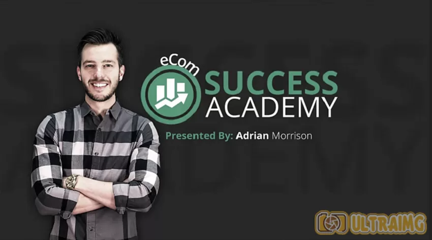 Adrian Morrison eCom Success Academy 2017