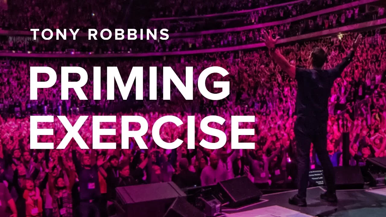 Anthony Robbins Priming Exercise