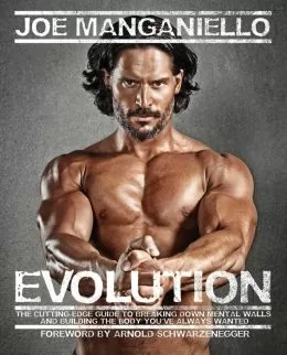 Joe Manganiello Evolution The Cutting Edge Guide to Breaking Down Mental Walls and Building the Body You’ve Always Wanted