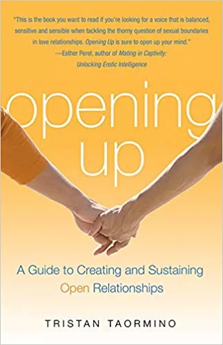 Tristan Taormino Opening Up A Guide To Creating And Sustaining Open Relationships