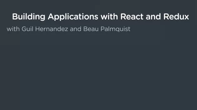 Building Applications with React and Redux