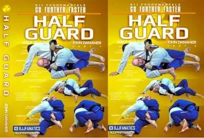Half Guard BJJ Fundamentals Go Further Faster