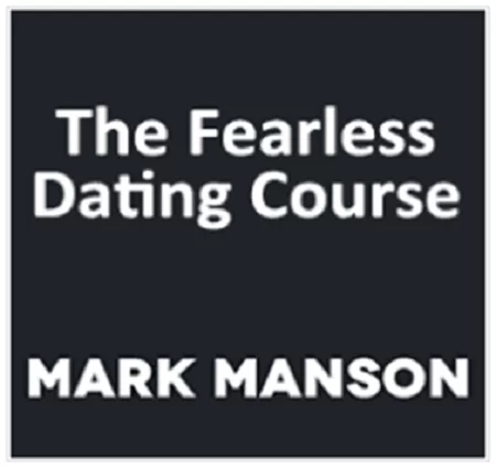 Mark Manson – The Fearless Dating Course
