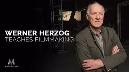 MasterClass Werner Herzog Teaches Fillmmaking