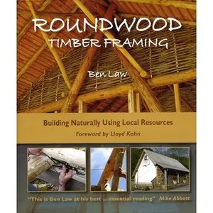 Roundwood Timber Framing Building Naturally Using Local Resources