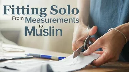 TTC Craftsy Video Fitting Solo – From Measurements to Muslin