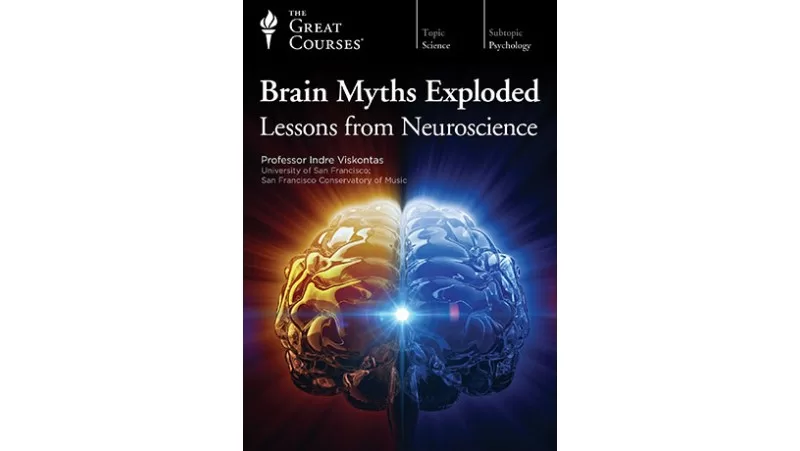 TTC Video Brain Myths Exploded Lessons from Neuroscience