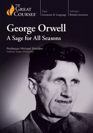 TTC Video George Orwell A Sage for All Seasons