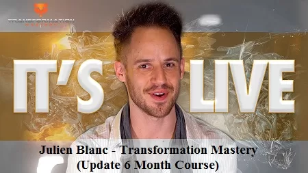 Julien Blanc Transformation Mastery Update 6 Month Course