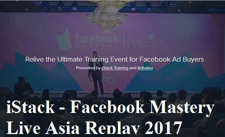 iStack Facebook Mastery Live Asia Replay 2017