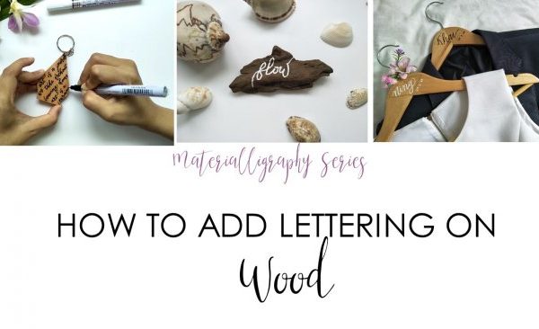 How To Add Modern Calligraphy and Lettering To Wood