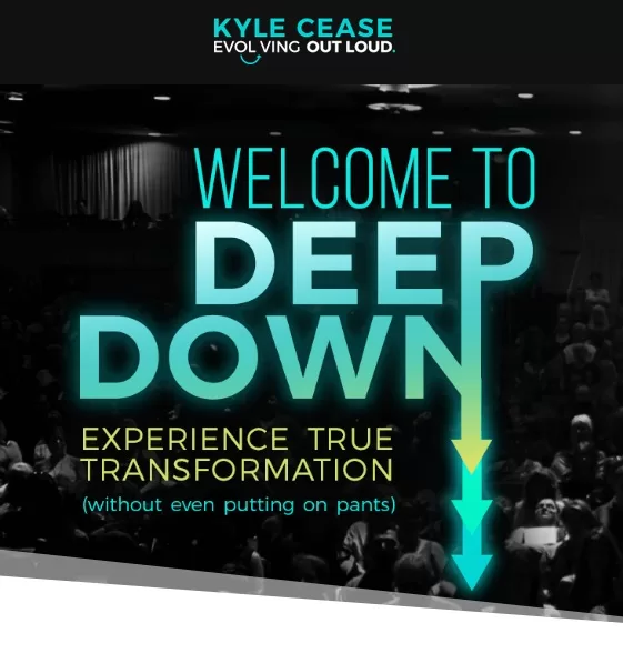 Kyle Cease Welcome to Deep Down