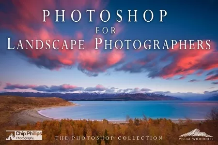 Chip Phillip Photoshop for Landscape Photographers 1