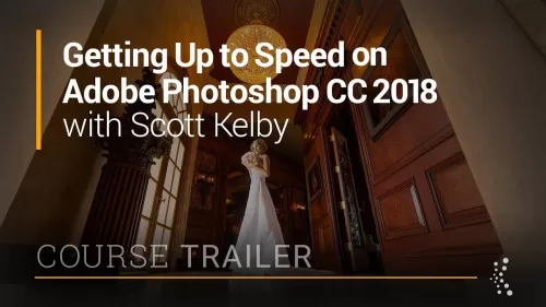 Kelbyone Getting Up To Speed Fast with Adobe Photoshop CC 2018