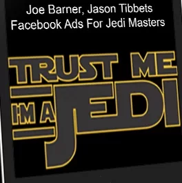 Joe Barner Jason Tibbets Facebook Ads For Jedi Masters