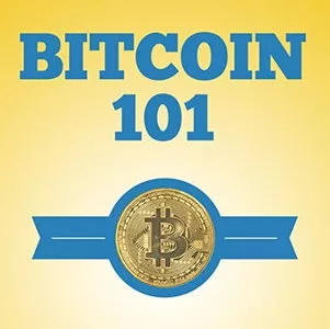 Bitcoin 101 The Ultimate Guide to Bitcoin for Beginners by Andrew J. Mason