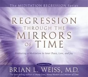 Brian Weiss – Regression Through the Mirrors of Time 1