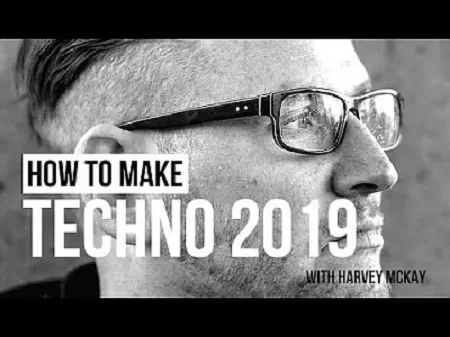 Harvey McKay How To Make Techno 2019