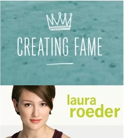 Laura Roeder Creating Fame