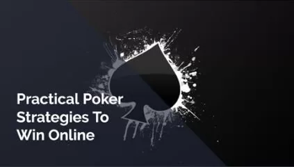 Practical poker strategies to win online