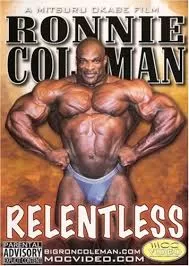 Ronnie Coleman – Relentless Ronnie Coleman – Relentless