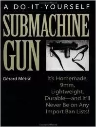 Gerard Metral Do It Yourself Submachine Gun