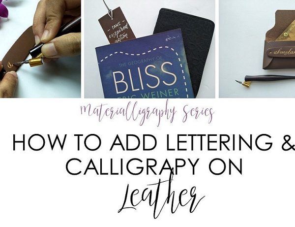 How To Add Modern Calligraphy And Hand Lettering To Leather