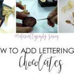 How To Create Brush Lettering On Chocolates
