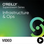OReilly Infrastructure OPS Superstream Series Cloud Engineering for Operations