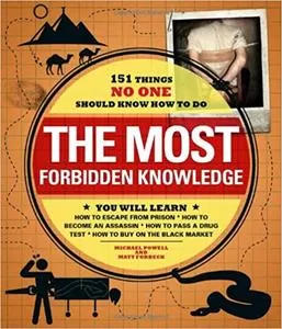 The Most Forbidden Knowledge 151 Things NO ONE Should Know How to Do