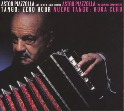 Astor Piazzolla Tango Zero Hour 1986 2010