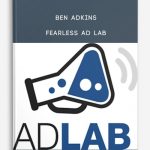 Ben Adkins Fearless Ad Lab