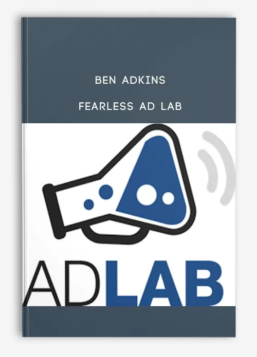 Ben Adkins Fearless Ad Lab Ben Adkins Fearless Ad Lab