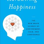 Rick Hanson Hardwiring Happiness