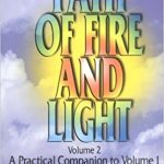 Path of Fire and Light Vol. 2 A Practical Companion to Volume One Volume 1