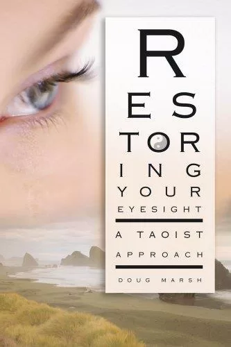 Restoring Your Eyesight A Taoist Approach
