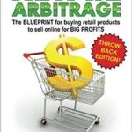 Retail Arbitrage The Blueprint for Buying Retail Products to Resell Online