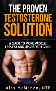 Testosterone The Proven Testosterone Solution Testosterone The Proven Testosterone Solution