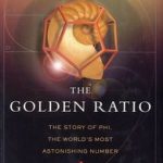 The Golden Ratio The Story of Phi the Worlds Most Astonishing Number