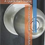 The Complete Guide To Lockpicking A Quickstart Guide