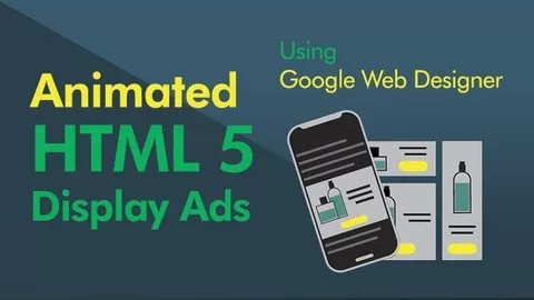 Google Web Designer 2020 HTML5 Banner Ads Without Coding Google Web Designer 2020 HTML5 Banner Ads Without Coding
