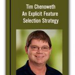 Tim Chenoweth An Explicit Feature Selection Strategy