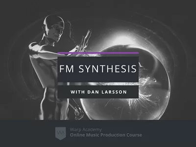 Warp Academy FM Synthesis Masterclass