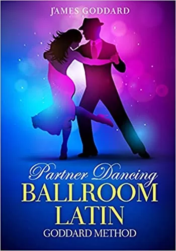 Partner Dancing Ballroom and Latin Goddard Method