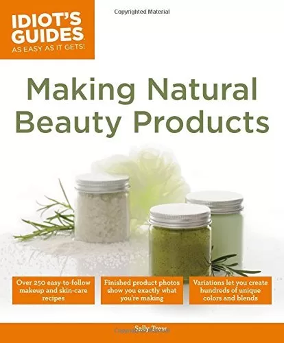 Idiots Guides Making Natural Beauty Products
