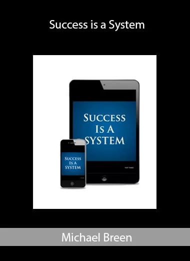 Michael Breen Success is a System Michael Breen Success is a System