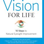 Vision for Life Revised Edition Ten Steps to Natural Eyesight Improvement