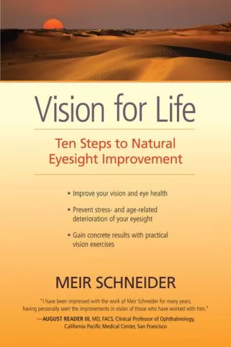 Vision for Life Ten Steps to Natural Eyesight Improvement by Meir Schneider