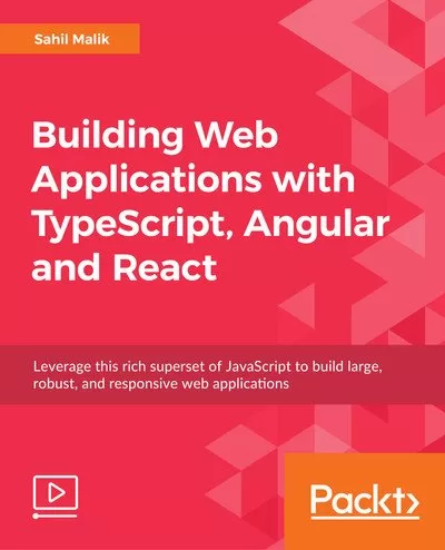Building Web Applications with TypeScript Angular and React Building Web Applications with TypeScript Angular and React