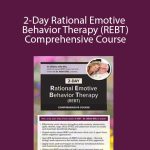 Debbie Joffe Ellis 2 Day Rational Emotive Behavior Therapy REBT Comprehensive Course